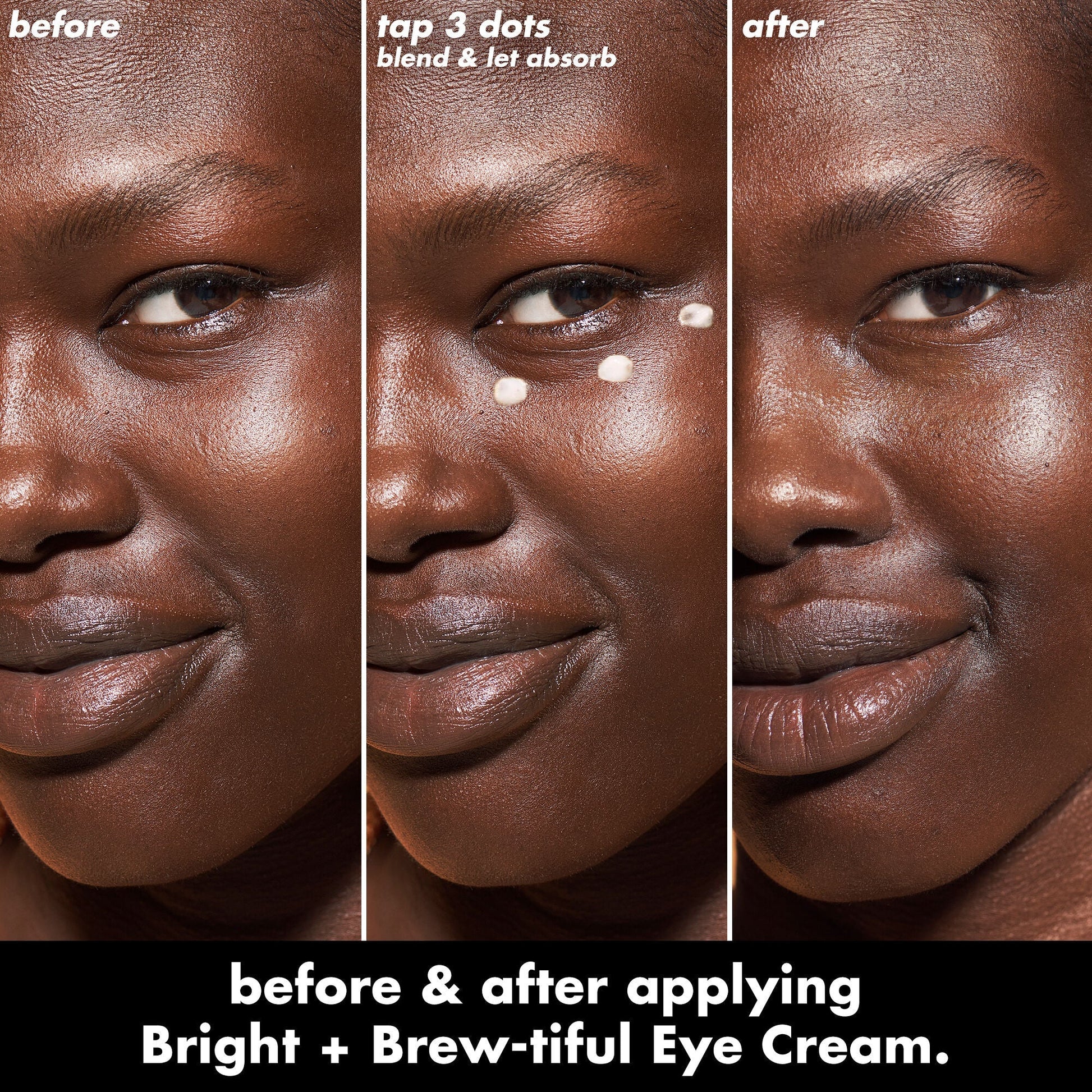 bright-brew-tiful-eye-cream-g9 0226_BBEC_Eye_BA_Triptych_20_1_e8728840-d18a-462b-a0b4-64798d282492.jpg