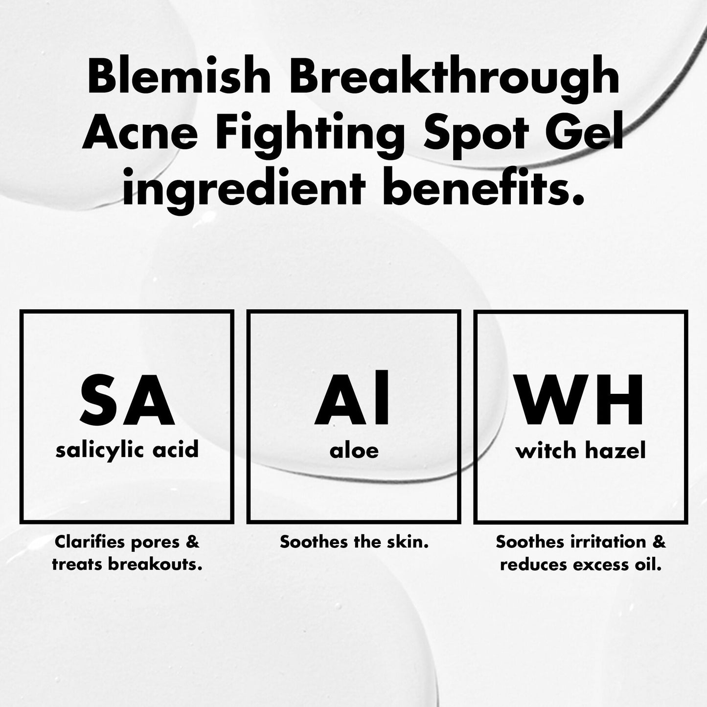 blemish-breakthrough-acne-fighting-spot-gel-f6 0326_EDU_BB_SpotGel_INGREDIENTS.jpg