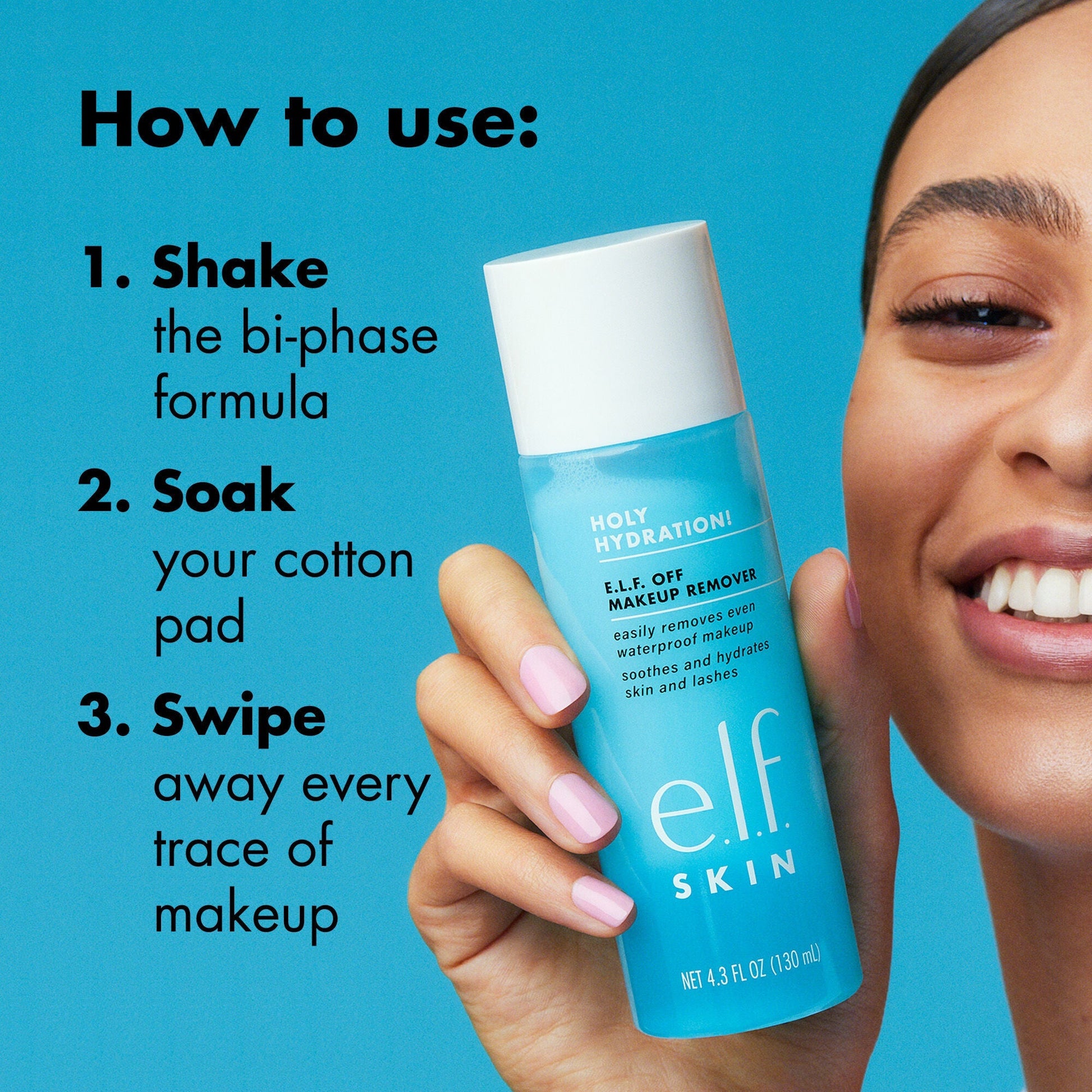 holy-hydration-e-l-f-off-makeup-remover-s3 0523_EDUCATION_NEWARRIVALS_EYE_MAKEUP_REMOVER_HOWTOUSE.jpg